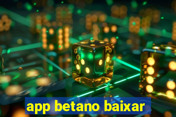 app betano baixar